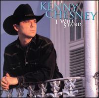 Kenny Chesney - I Will Stand Kenny Chesney - I Will Stand