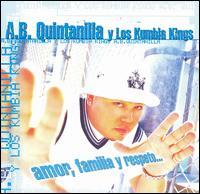 A.B. Quintanilla y los Kumbia Kings - Amor, Familia y Respeto... A.B. Quintanilla y los Kumbia Kings - Amor, Familia y Respeto...