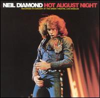 Neil Diamond - Hot August Night Neil Diamond - Hot August Night