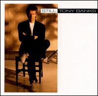 Tony Banks - Still Tony Banks - Still