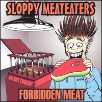 Sloppy Meateaters - Forbidden Meat Sloppy Meateaters - Forbidden Meat