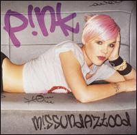 P!nk - M!ssundaztood