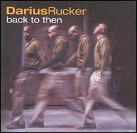 Darius Rucker - Back to Then
