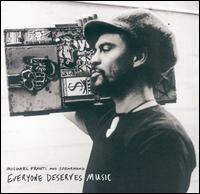 Michael Franti & Spearhead - Everyone Deserves Music