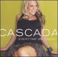 Cascada - Everytime We Touch Cascada - Everytime We Touch