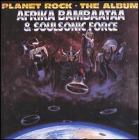 Afrika Bambaataa & Soulsonic Force - Planet Rock: The Album Afrika Bambaataa & Soulsonic Force - Planet Rock: The Album