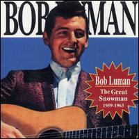 Bob Luman - The Great Snowman 1959-1963 Bob Luman - The Great Snowman 1959-1963