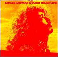 Carlos Santana / Buddy Miles - Carlos Santana & Buddy Miles Live Carlos Santana / Buddy Miles - Carlos Santana & Buddy Miles Live